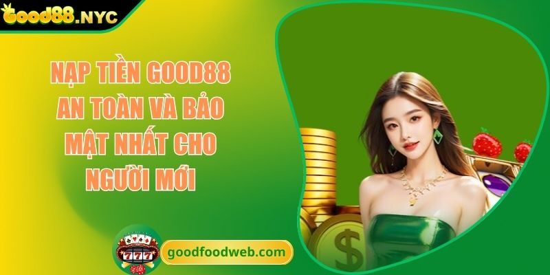 nạp tiền GOOD88